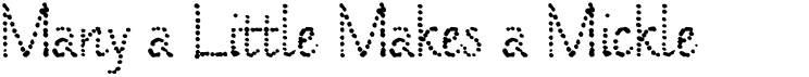 preview image of the Many a Little Makes a Mickle font