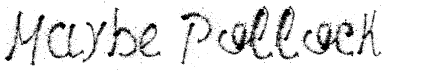 preview image of the Maybe Pollock font
