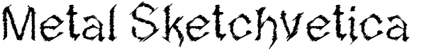 preview image of the Metal Sketchvetica font