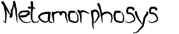 preview image of the Metamorphosys font