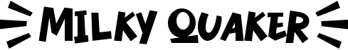 preview image of the Milky Quaker font