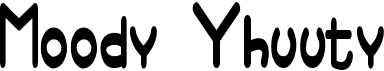 preview image of the Moody Yhuuty font