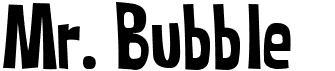 preview image of the Mr. Bubble font