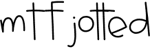 preview image of the MTF Jotted font