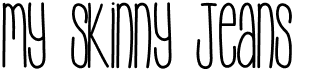 preview image of the My Skinny Jeans font