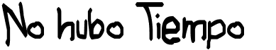 preview image of the No hubo Tiempo font