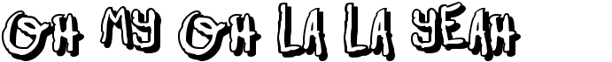 preview image of the Oh My Oh La La Yeah font