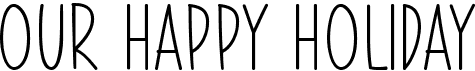 preview image of the Our Happy Holiday font