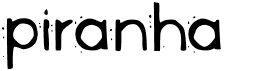 preview image of the Piranha font