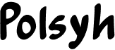 preview image of the Polsyh font