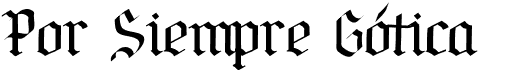 preview image of the Por Siempre Gótica font