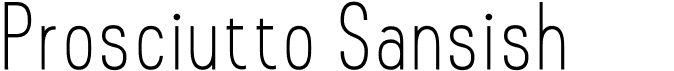 preview image of the Prosciutto Sansish font