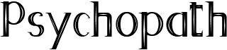 preview image of the Psychopath font
