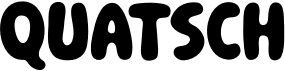 preview image of the Quatsch font