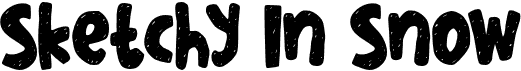 preview image of the Sketchy In Snow font