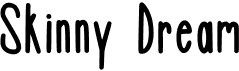 preview image of the Skinny Dream font