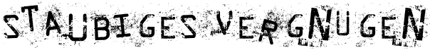 preview image of the Staubiges Vergnügen font