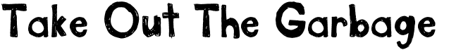 preview image of the Take Out The Garbage font