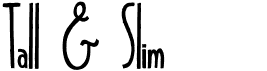 preview image of the Tall & Slim font