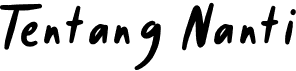 preview image of the Tentang Nanti font