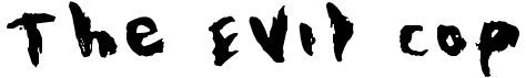 preview image of the The Evil Cop font