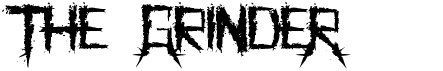 preview image of the The Grinder font