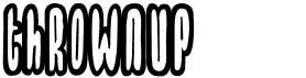 preview image of the Thrownup font