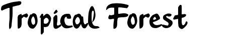 preview image of the Tropical Forest font