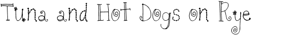 preview image of the Tuna and Hot Dogs on Rye font