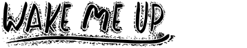 preview image of the Wake Me Up font