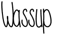 preview image of the Wassup font