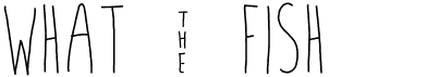 preview image of the What the fish font