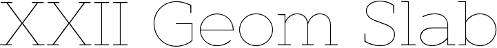 preview image of the XXII Geom Slab font
