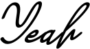 preview image of the Yeah font