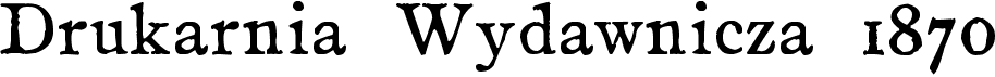 preview image of the zai Drukarnia Wydawnicza 1870 font