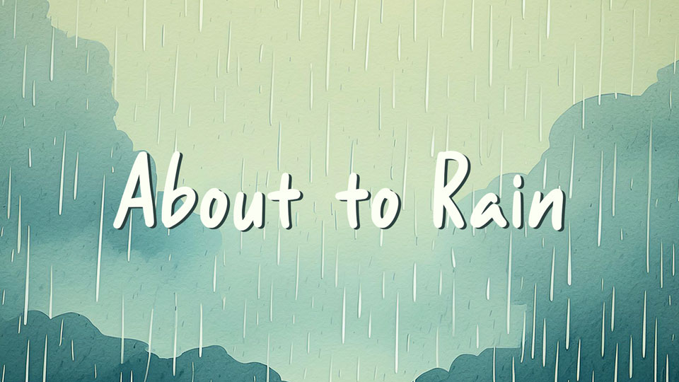 About to Rain